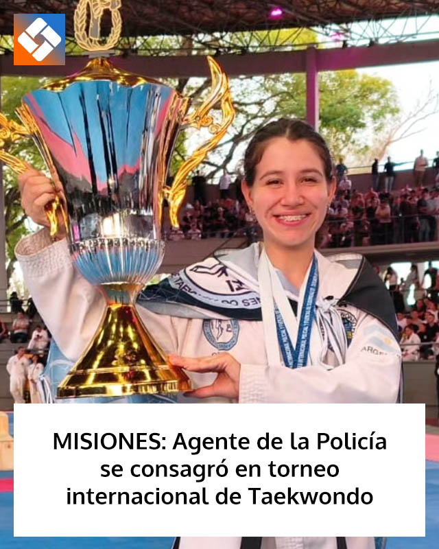MISIONES: Agente de la Policía se consagró en torneo internacional de Taekwondo