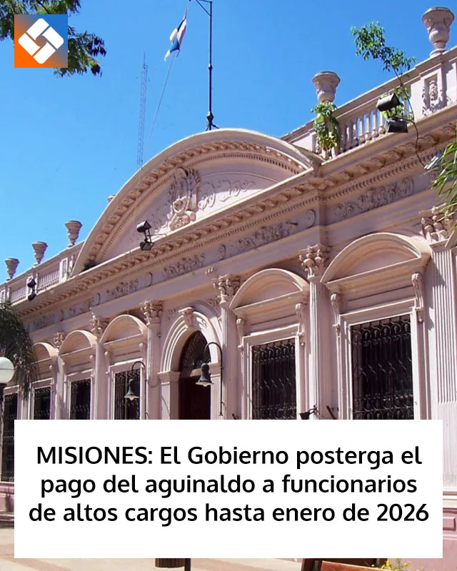 MISIONES: El Gobierno posterga el pago del aguinaldo a funcionarios de altos cargos hasta enero de 2026