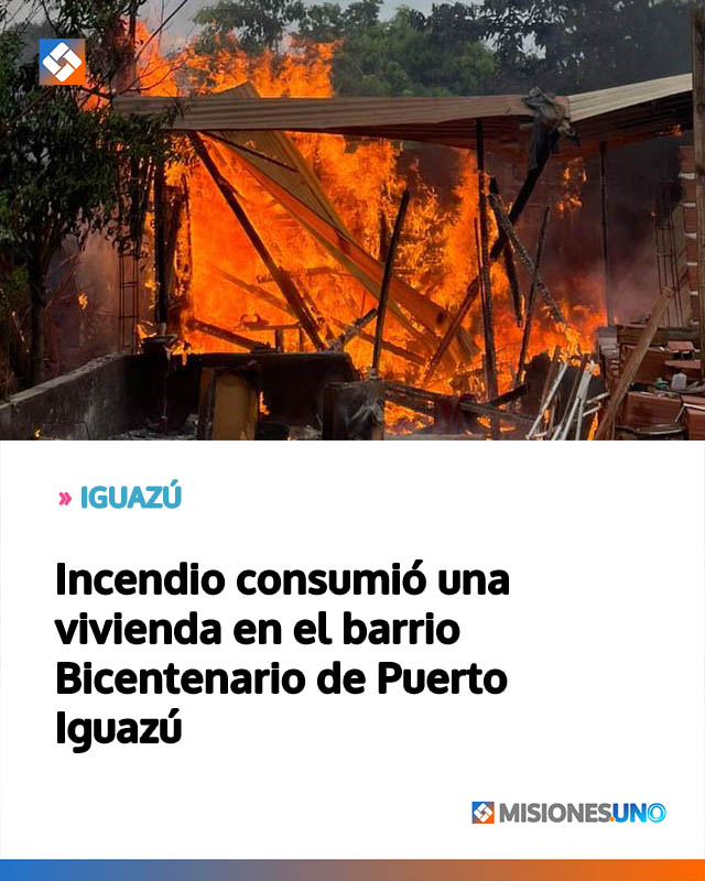 Incendio consumió una vivienda en el barrio Bicentenario de Puerto Iguazú