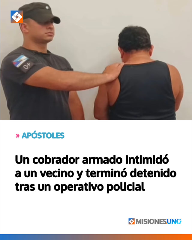 Un cobrador armado intimidó a un vecino y terminó detenido tras un operativo policial