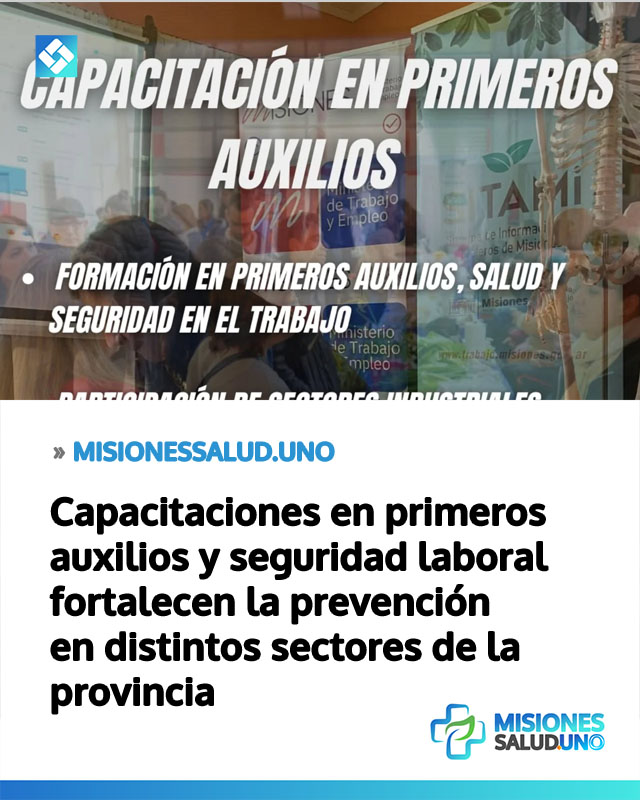Capacitaciones en primeros auxilios y seguridad laboral fortalecen la prevención en distintos sectores de la provincia