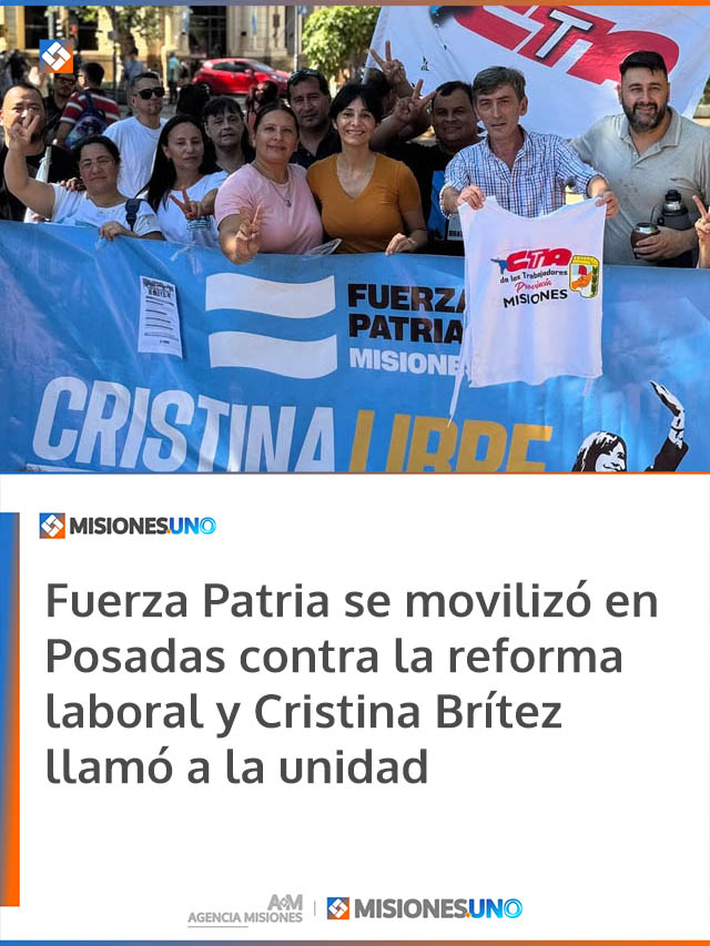 Fuerza Patria se movilizó en Posadas contra la reforma laboral y Cristina Brítez llamó a la unidad
