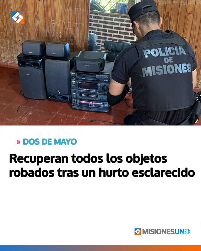 DOS DE MAYO: Recuperan todos los objetos robados tras un hurto esclarecido
