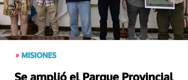 MISIONES: Se amplió el Parque Provincial Piñalito Sur con 247 hectáreas de bosque nativo
