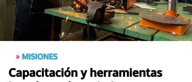 MISIONES: Capacitación y herramientas impulsan el crecimiento industrial en Misiones