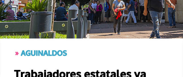 Trabajadores estatales ya tienen acreditado el pago del aguinaldo