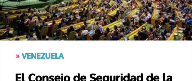 El Consejo de Seguridad de la ONU se reúne de urgencia tras la crisis en Venezuela