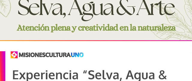 Experiencia “Selva, Agua & Arte” en el Parque Provincial Salto Encantado